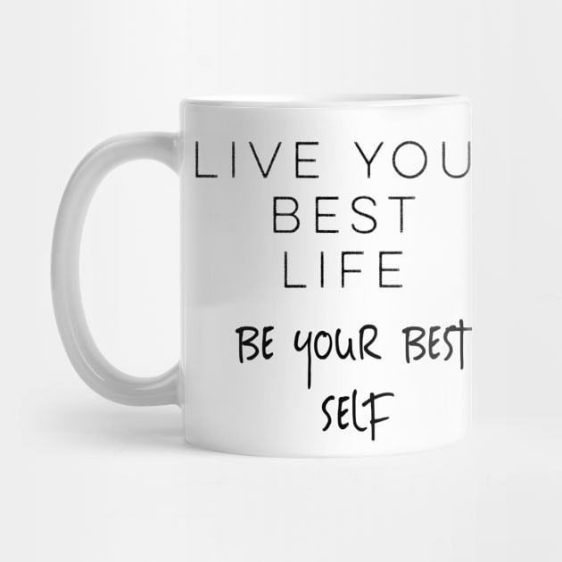 Live Your Best Life Be Your Best Self Gift by The Hustler's Dream